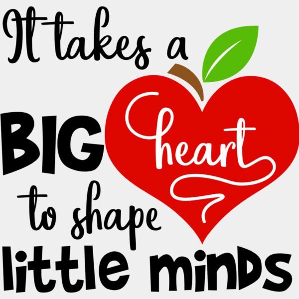 It takes a big heart to shape little minds Thumbnail